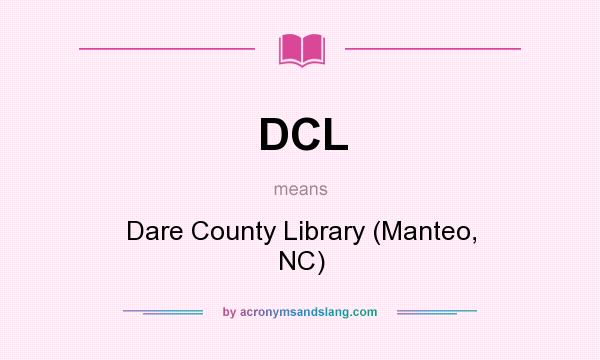 What does DCL mean? It stands for Dare County Library (Manteo, NC)