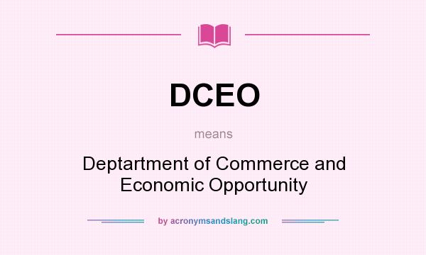 What does DCEO mean? It stands for Deptartment of Commerce and Economic Opportunity