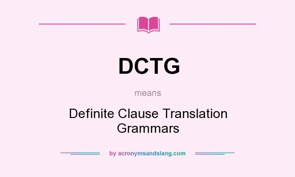 What does DCTG mean? It stands for Definite Clause Translation Grammars