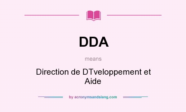 What does DDA mean? It stands for Direction de DTveloppement et Aide