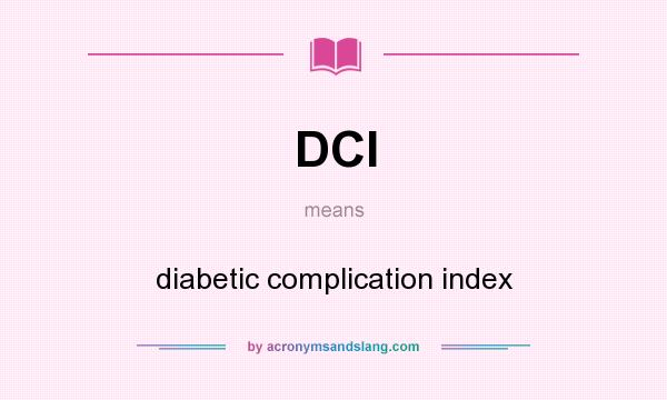 What does DCI mean? It stands for diabetic complication index