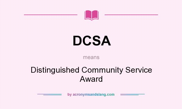 What does DCSA mean? It stands for Distinguished Community Service Award