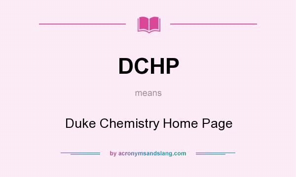 What does DCHP mean? It stands for Duke Chemistry Home Page