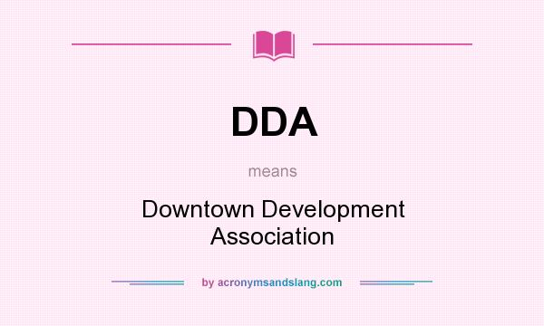 What does DDA mean? It stands for Downtown Development Association