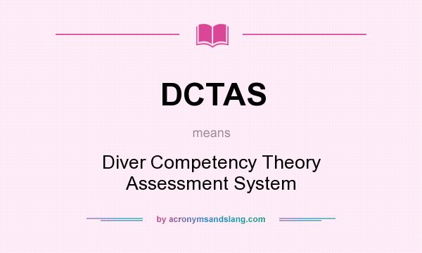 What does DCTAS mean? It stands for Diver Competency Theory Assessment System