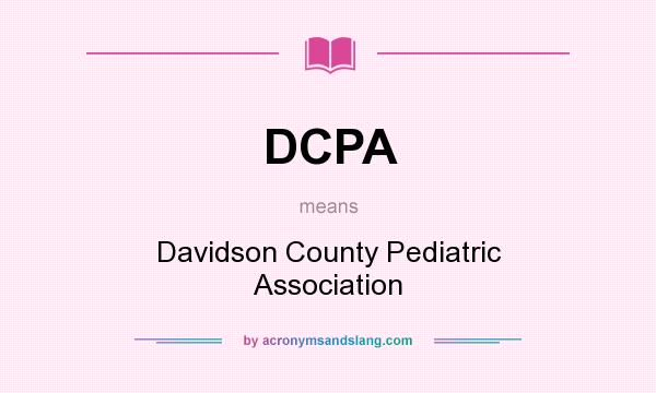 What does DCPA mean? It stands for Davidson County Pediatric Association