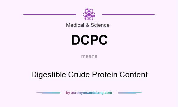 What does DCPC mean? It stands for Digestible Crude Protein Content