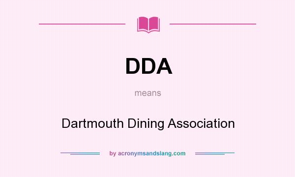What does DDA mean? It stands for Dartmouth Dining Association