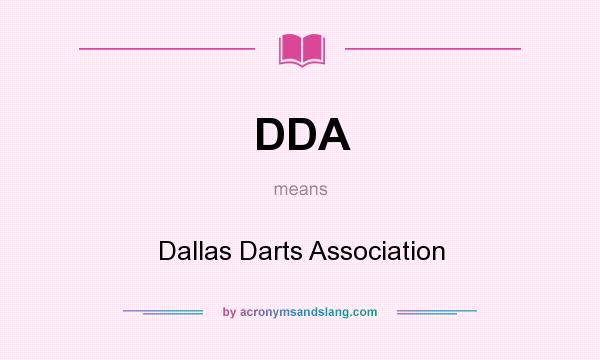 What does DDA mean? It stands for Dallas Darts Association