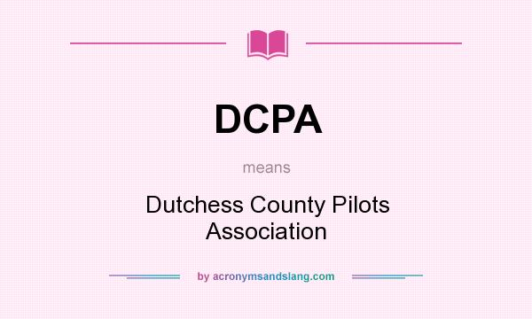 What does DCPA mean? It stands for Dutchess County Pilots Association