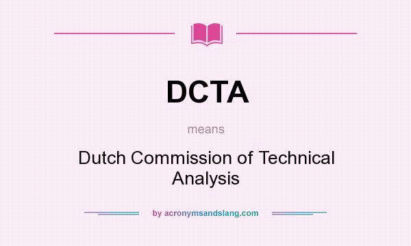 What does DCTA mean? It stands for Dutch Commission of Technical Analysis
