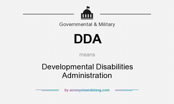 What does DDA mean? It stands for Developmental Disabilities Administration