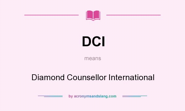 What does DCI mean? It stands for Diamond Counsellor International