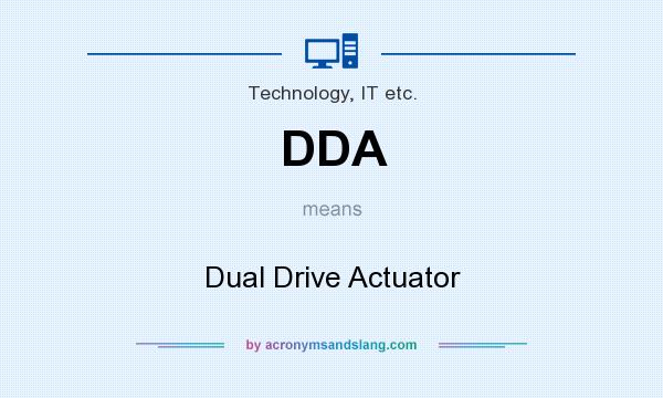 What does DDA mean? It stands for Dual Drive Actuator