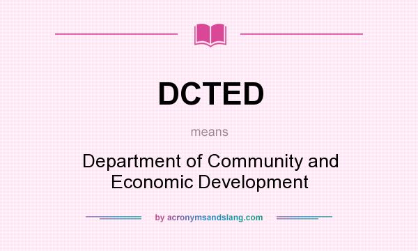 What does DCTED mean? It stands for Department of Community and Economic Development