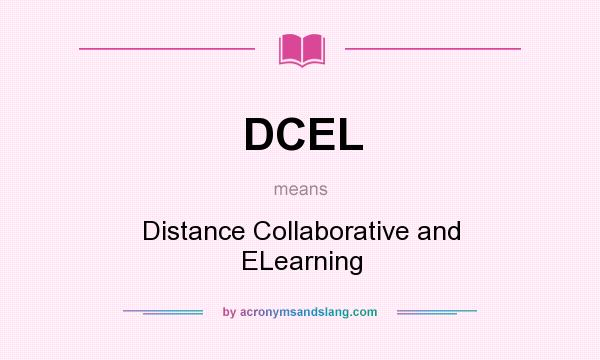 What does DCEL mean? It stands for Distance Collaborative and ELearning