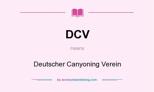 What does DCV mean? It stands for Deutscher Canyoning Verein