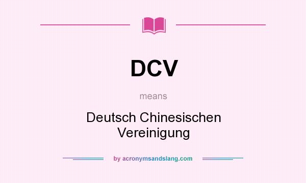 What does DCV mean? It stands for Deutsch Chinesischen Vereinigung