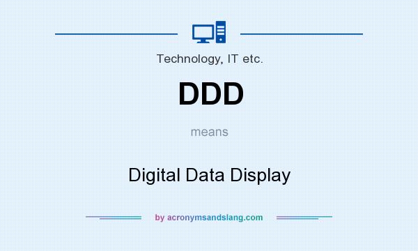 What does DDD mean? It stands for Digital Data Display