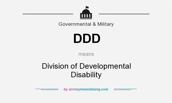 What does DDD mean? It stands for Division of Developmental Disability