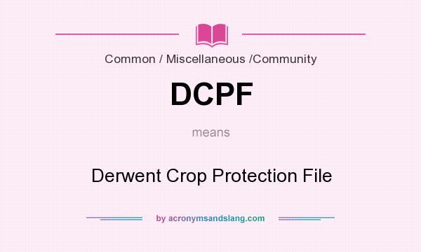 What does DCPF mean? It stands for Derwent Crop Protection File
