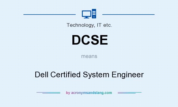 What does DCSE mean? It stands for Dell Certified System Engineer