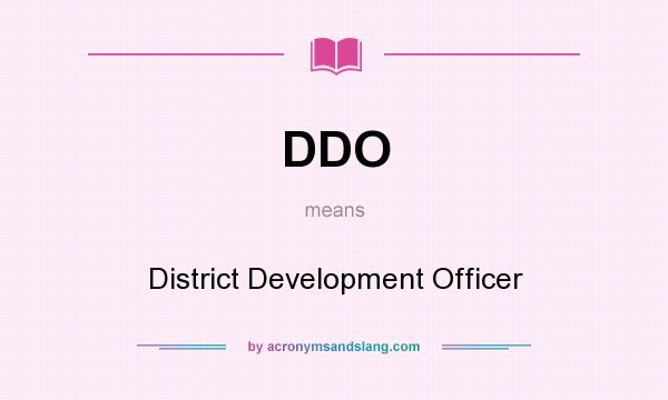 What does DDO mean? It stands for District Development Officer