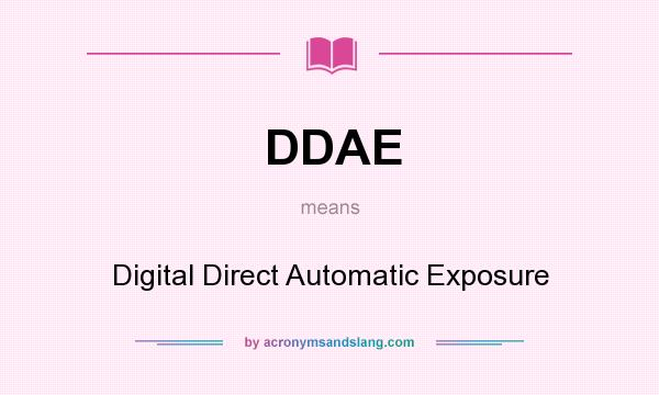 What does DDAE mean? It stands for Digital Direct Automatic Exposure