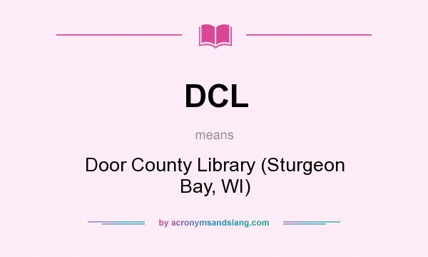 What does DCL mean? It stands for Door County Library (Sturgeon Bay, WI)