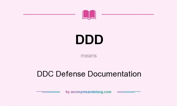 What does DDD mean? It stands for DDC Defense Documentation