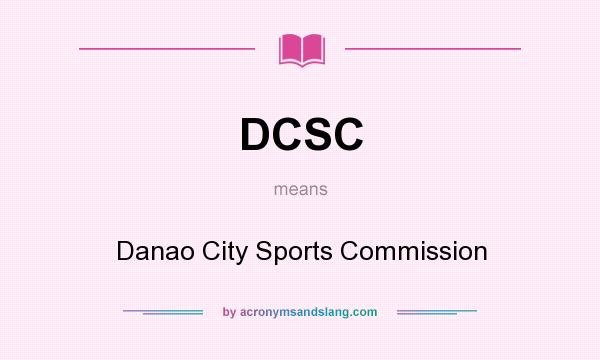 What does DCSC mean? It stands for Danao City Sports Commission