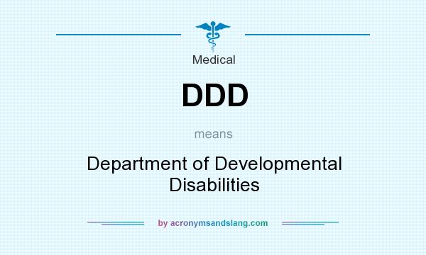 What does DDD mean? It stands for Department of Developmental Disabilities