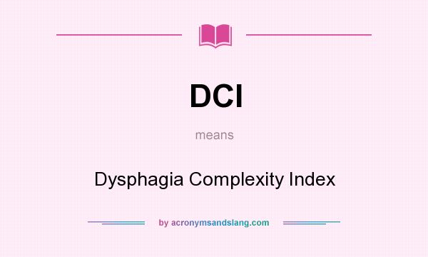 What does DCI mean? It stands for Dysphagia Complexity Index