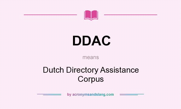 What does DDAC mean? It stands for Dutch Directory Assistance Corpus