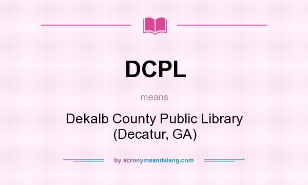 What does DCPL mean? It stands for Dekalb County Public Library (Decatur, GA)