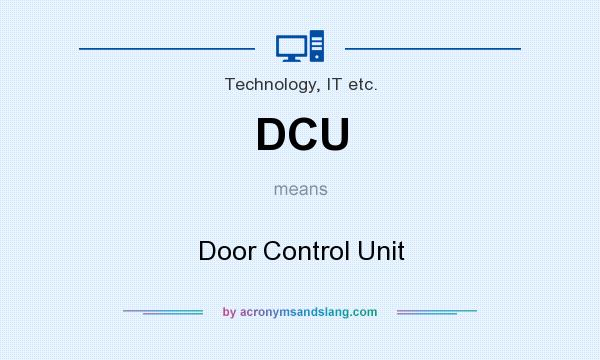 What does DCU mean? It stands for Door Control Unit