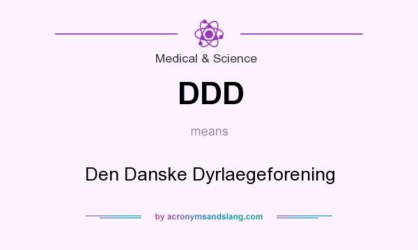 What does DDD mean? It stands for Den Danske Dyrlaegeforening