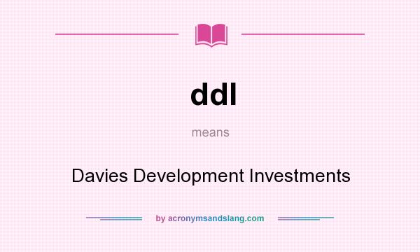 What does ddI mean? It stands for Davies Development Investments