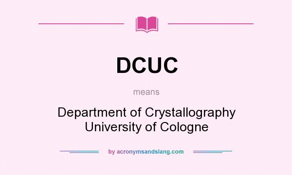 What does DCUC mean? It stands for Department of Crystallography University of Cologne