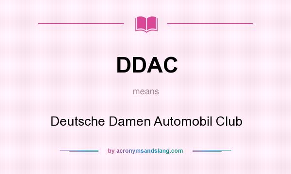 What does DDAC mean? It stands for Deutsche Damen Automobil Club