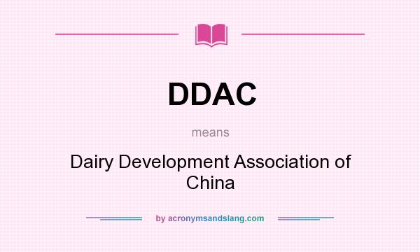 What does DDAC mean? It stands for Dairy Development Association of China