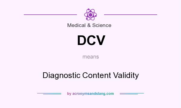 What does DCV mean? It stands for Diagnostic Content Validity