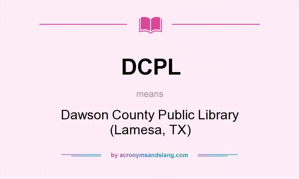 What does DCPL mean? It stands for Dawson County Public Library (Lamesa, TX)