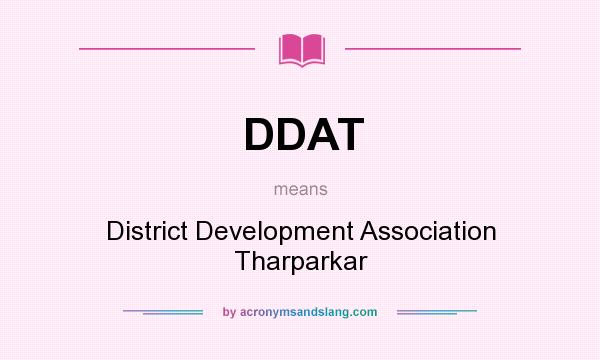 What does DDAT mean? It stands for District Development Association Tharparkar