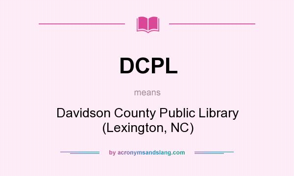What does DCPL mean? It stands for Davidson County Public Library (Lexington, NC)