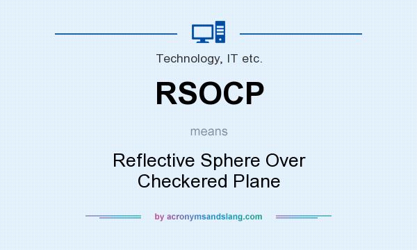 What does RSOCP mean? It stands for Reflective Sphere Over Checkered Plane