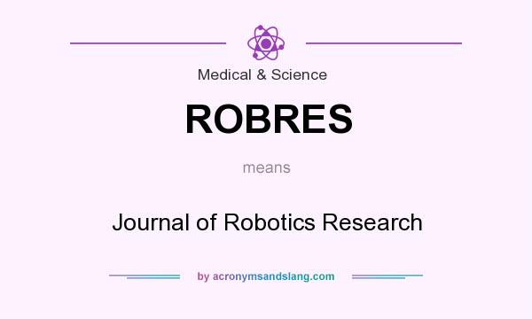 What does ROBRES mean? It stands for Journal of Robotics Research