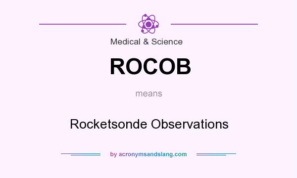 What does ROCOB mean? It stands for Rocketsonde Observations
