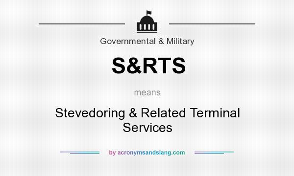 What does S&RTS mean? It stands for Stevedoring & Related Terminal Services