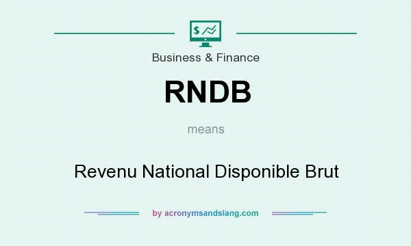 What does RNDB mean? It stands for Revenu National Disponible Brut